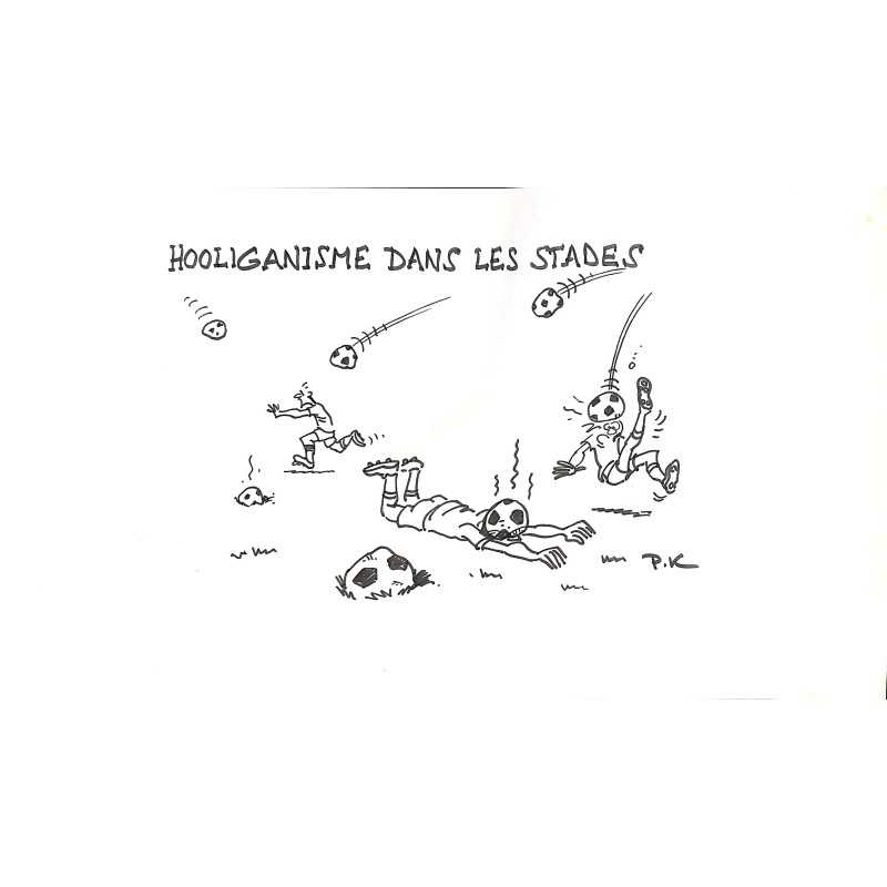 ABAO Originaux P.K. - Hoologanisme dans les stades. Dessin de presse original.