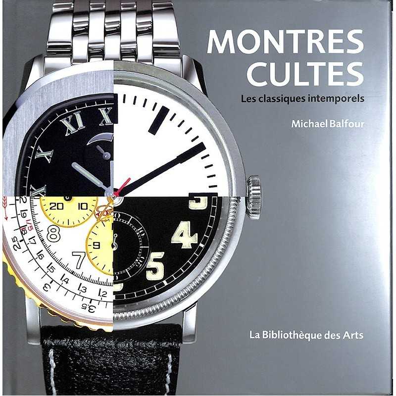 ABAO 1900- [Montres] Balfour (Michael) - Montres cultes.