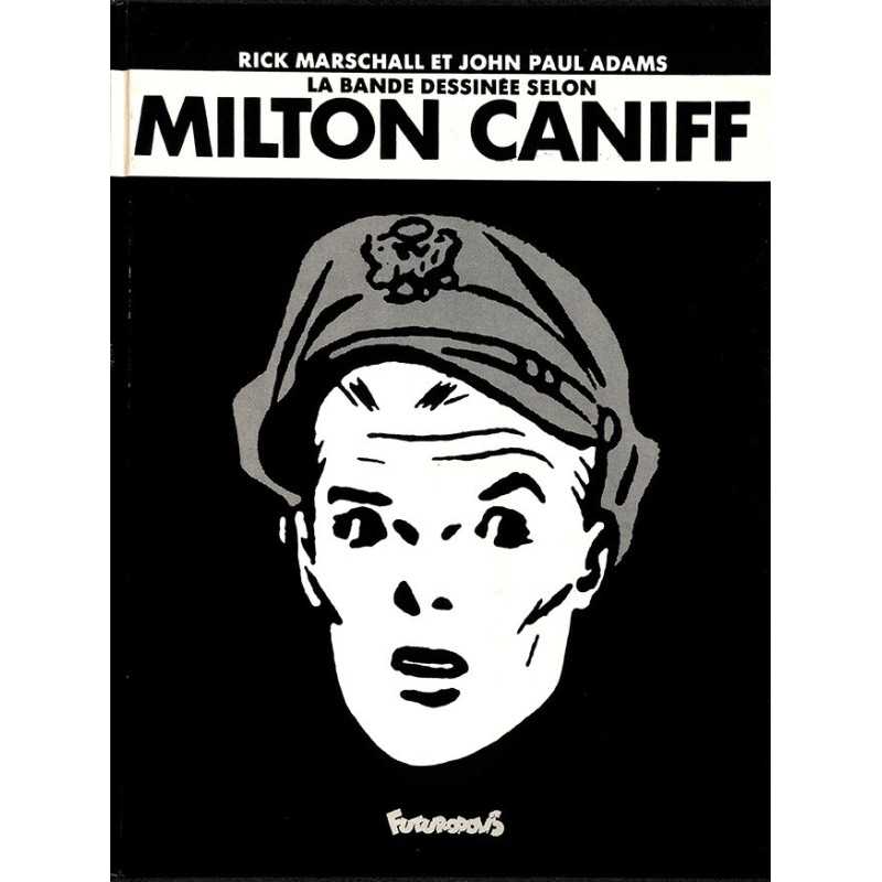 ABAO Bandes dessinées [Caniff (Milton)] Marschall (Rick) & Adams (John Paul) - La Bande dessinée selon Milton Caniff.