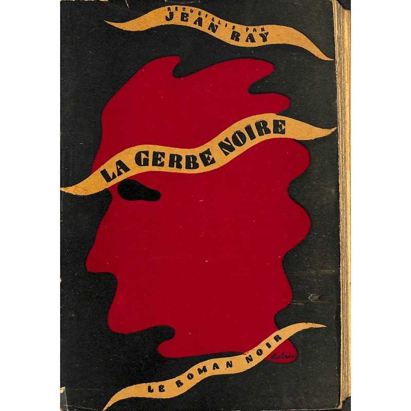 ABAO Littérature Ray (Jean) - La Gerbe noire. ABAO Littérature Ray (Jean) - La Gerbe noire.