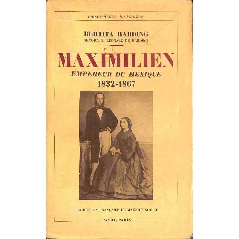 ABAO 1900- Harding (Bertita) - Maximilien, empereur du Mexique. 1832-1867.