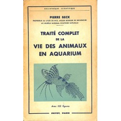 ABAO 1900- Beck (Pierre) - Traité complet de la vie des animaux en aquarium.