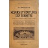 ABAO 1900- Marais (Eugène) - Moeurs et coutumes des termites.