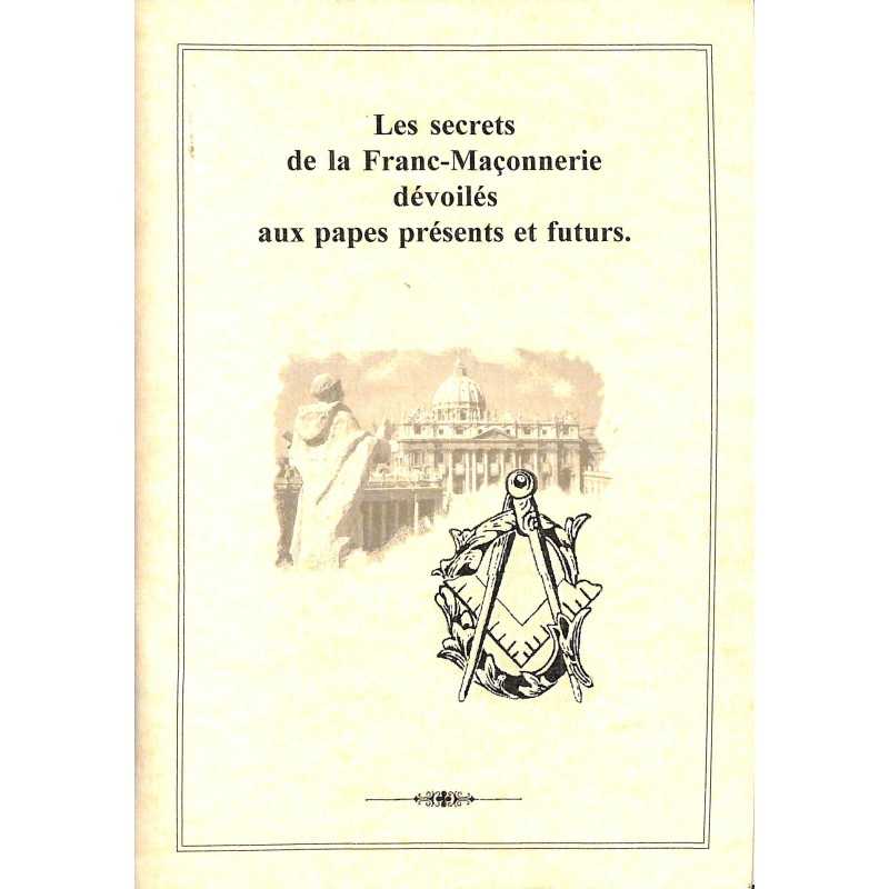 ABAO Franc-Maçonnerie Anonyme - Les Secrets de la Franc-Maçonnerie dévoilés aux papes présents et futurs.