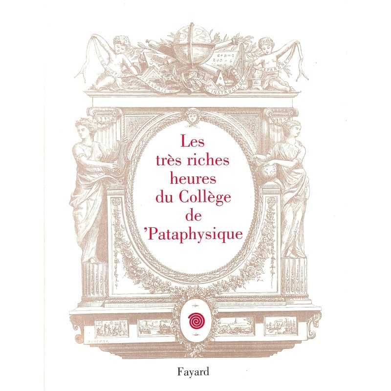 ABAO Pataphysique Gayot (Paul) et Foulc (Thieri) - Les Très riches heures du Collège de Pataphysique ABAO Pataphysique Gayot (Paul) et Foulc (Thieri) - Les Très riches heures du Collège de Pataphysique