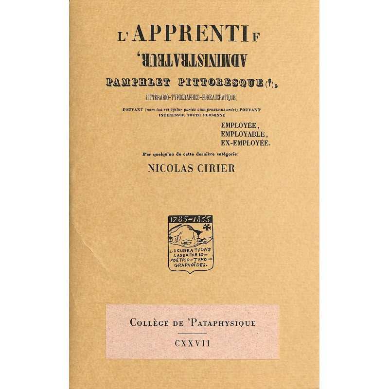 ABAO Pataphysique Cirier (Nicolas) - L'Apprentif administrateur.