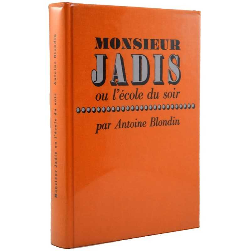 ABAO Littérature Blondin (Antoine) - Monsieur Jadis ou l'école du soir.