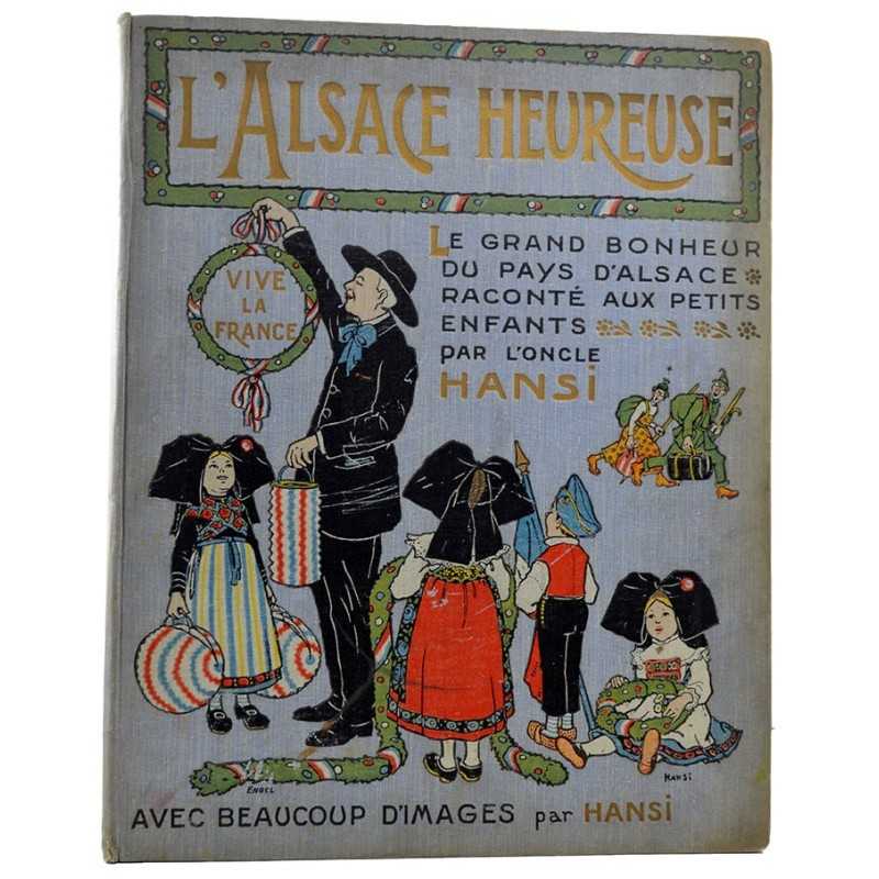 ABAO Enfantina Hansi (Jean-Jacques Waltz, dit) - L'Alsace heureuse. + Dédicace.