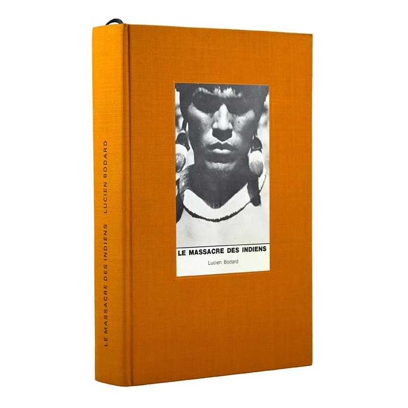 ABAO Histoire Bodard (Lucien) - Le Massacre des indiens.