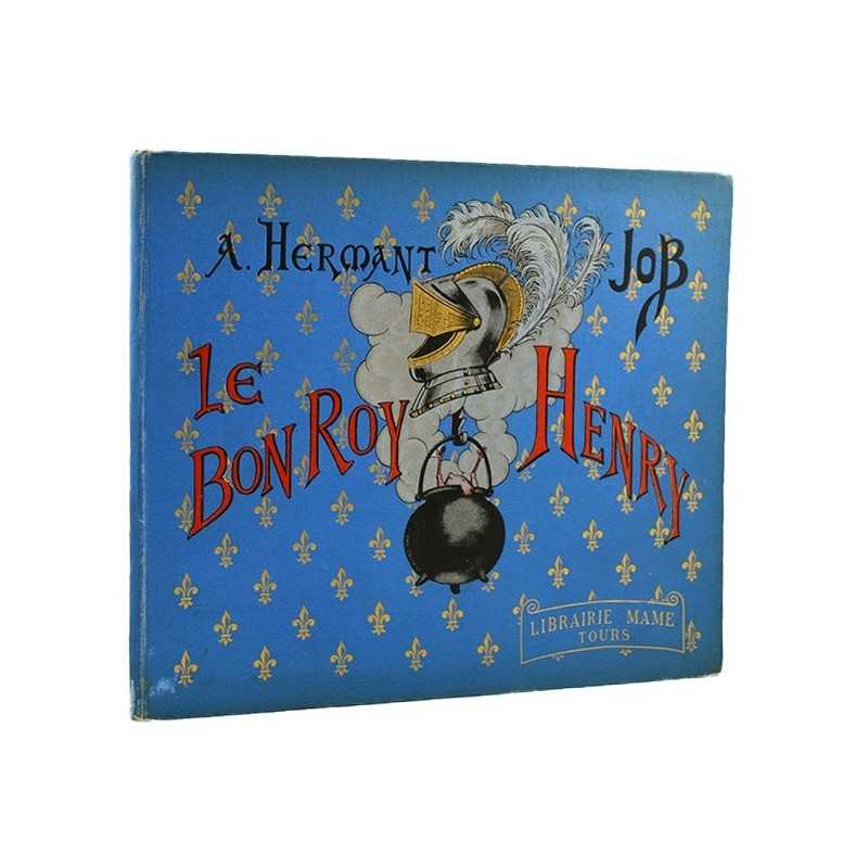 ABAO Livres illustrés Hermant (A.) - Le Bon roy Henry. Illustrations de Job. ABAO Livres illustrés Hermant (A.) - Le Bon roy Henry. Illustrations de Job.