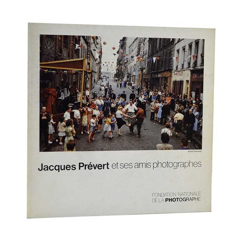 ABAO Photographie [Brassaï, Doisneau, ...] Jacques Prévert et ses amis photographes. + Envoi de Pierre Prévert.