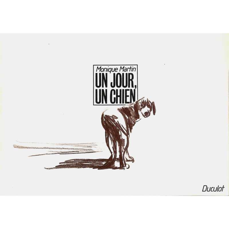 ABAO Livres illustrés Martin (Monique) - Un jour, un chien. ABAO Livres illustrés Martin (Monique) - Un jour, un chien.