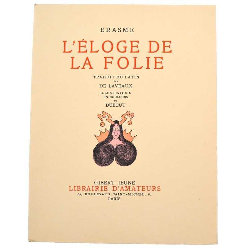 ABAO Livres illustrés Erasme - L'Eloge de la folie. Illustrations de Dubout.