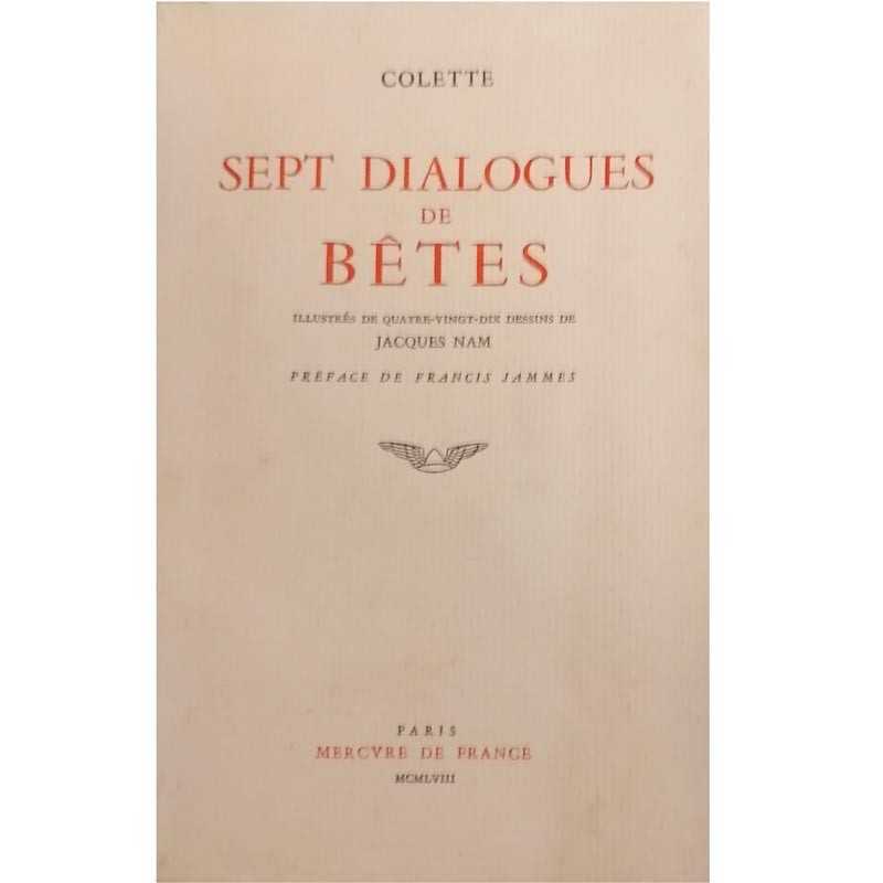 ABAO Romans Colette (Sidonie Gabrielle) - Sept dialogues de bêtes. Illustrations de Jacques Nam.