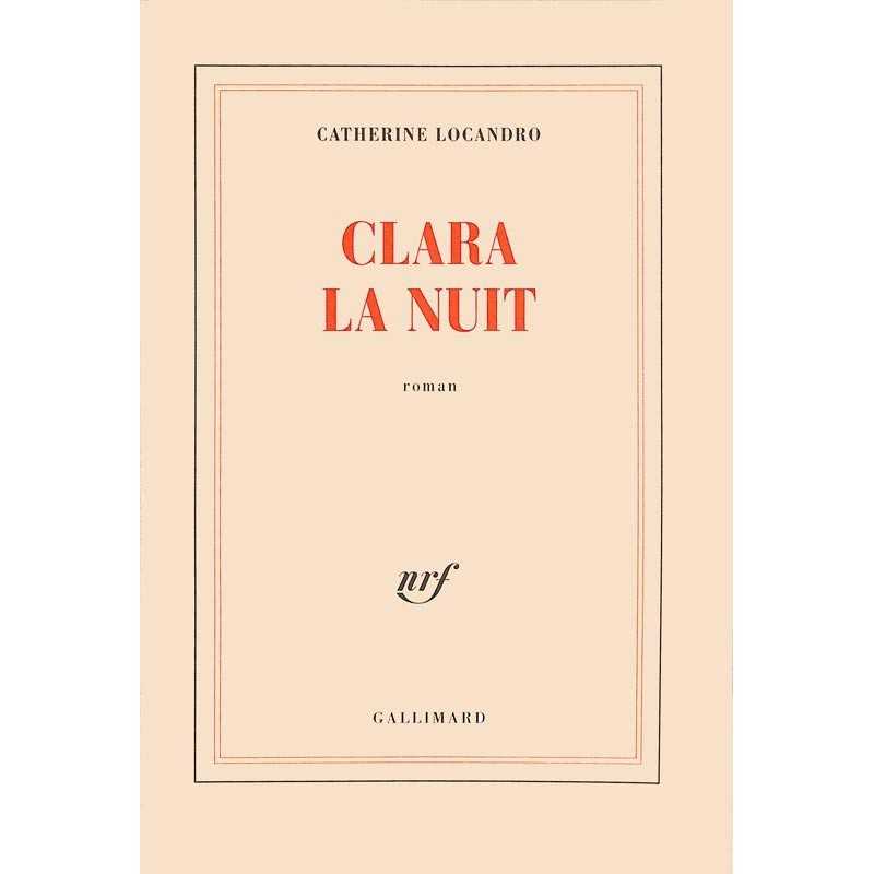 ABAO Romans Locandro (Catherine) - Clara la nuit. ABAO Romans Locandro (Catherine) - Clara la nuit.