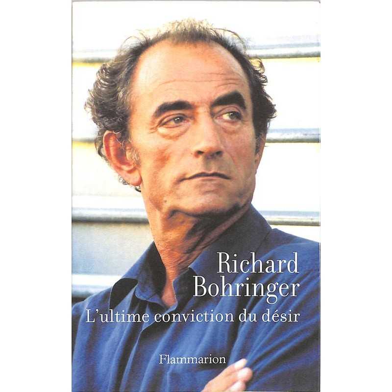 ABAO Romans Bohringer (Richard) - L'Ultime conviction du désir.