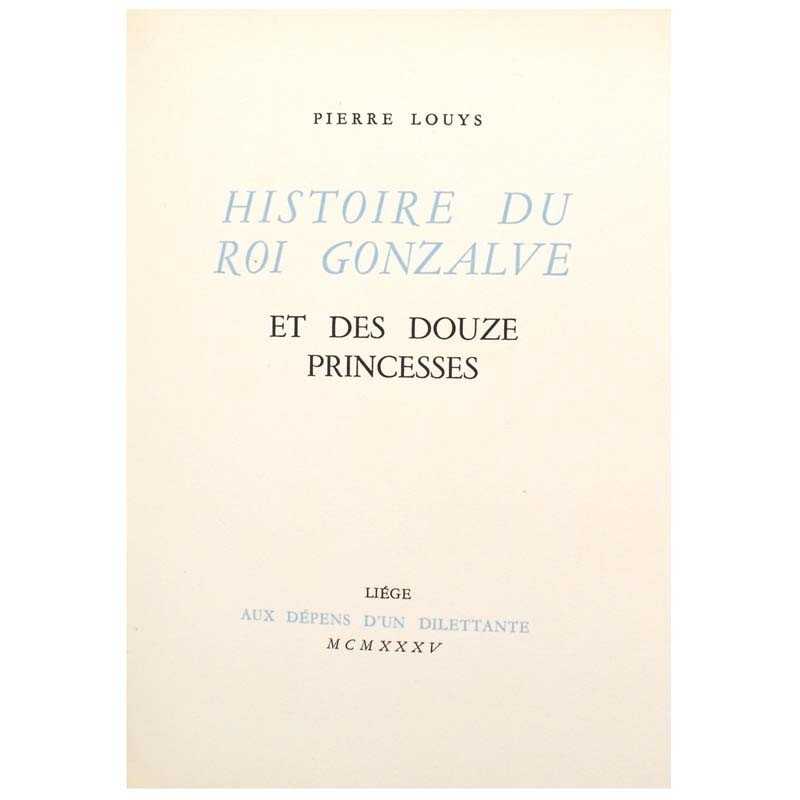 ABAO Curiosa Louÿs (Pierre) - Histoire du roi Gonzalve et de douze princesses. Illustrations de Paul-Emile Bécat.