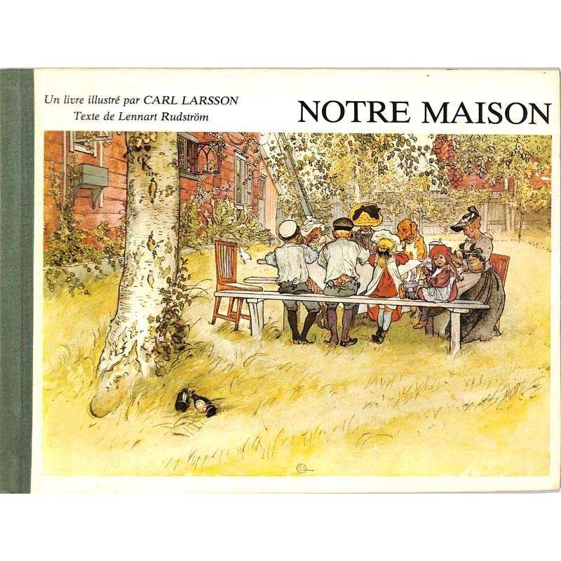 ABAO Enfantina Rudström (Lennart) - Notre maison. Illustrations de Carl Larsson.