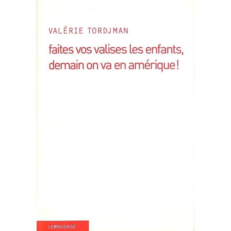 ABAO Romans Tordjman (Valérie) - Faites vos valises les enfants, demain on va en Amérique!
