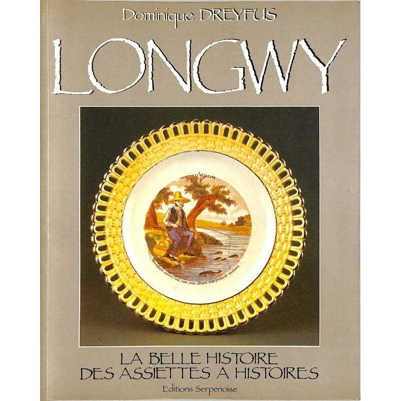 ABAO Collections [Faïence] Dreyfus (Dominique) - Longwy. Le Belle Histoire des assiettes à histoires.