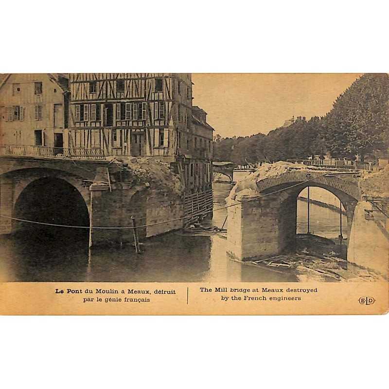 ABAO 77 - Seine-et-Marne [77] Meaux - Le Pont du Moulin détruit par le génie français.