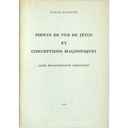 ABAO Franc-Maçonnerie Rittmeyer (Charles) - Points de vue de Jésus et conceptions maçonniques.