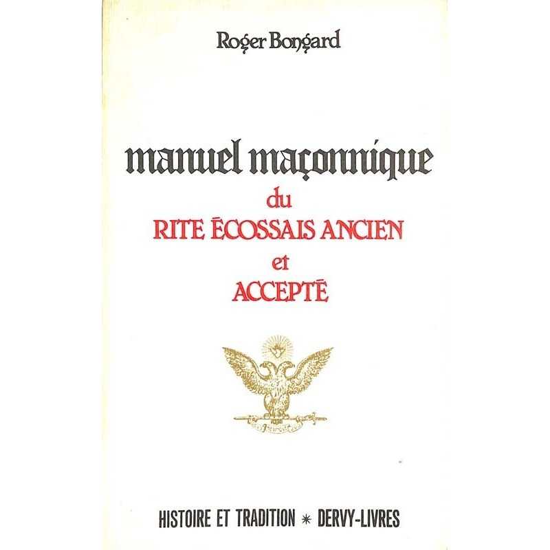 ABAO Franc-Maçonnerie Bongard (Roger) - Manuel maçonnique du Rite écossais ancien et accepté.