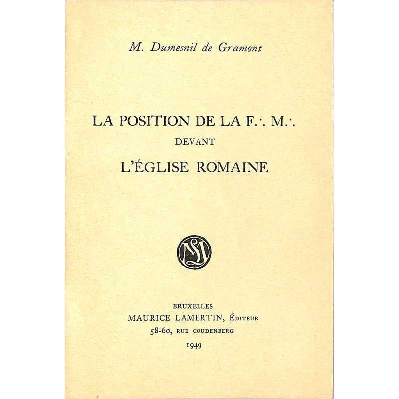 ABAO Franc-Maçonnerie Dumesnil de Gramont (M.) - La Position de la franc-maçonnerie devant l'église romaine.