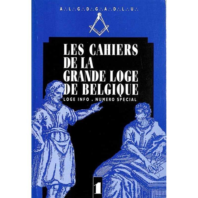 ABAO Franc-Maçonnerie Les Cahiers de la Grande Loge de Belgique. Numéro spécial 1.