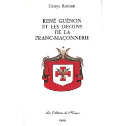ABAO Franc-Maçonnerie Roman (Denys) - René Guénon et les destins de la franc-maçonnerie.