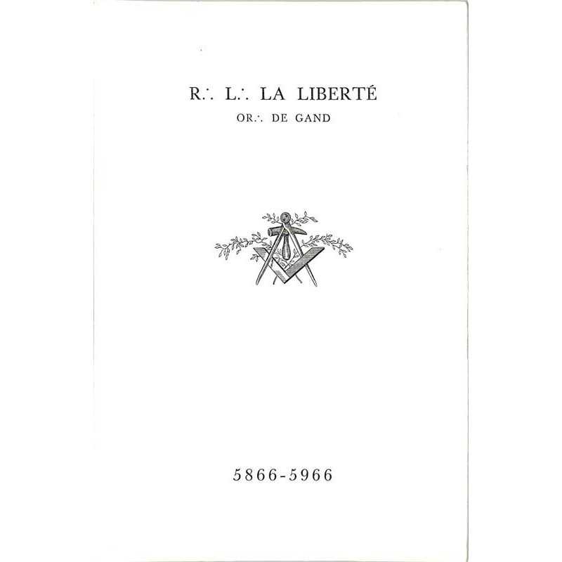 ABAO Franc-Maçonnerie R.·. L.·. La Liberté Or.·. de Gand 5866 - 5966.