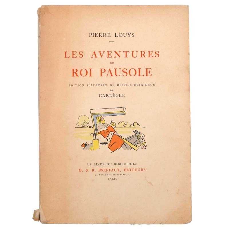ABAO Livres illustrés Louÿs (Pierre) - Les Aventures du roi Pausole. Illustrations de Carlège.