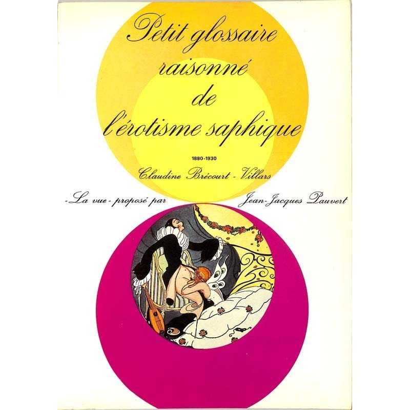 ABAO Curiosa Brécourt-Villars (Claudine) - Petit Glossaire raisonné de l'érotisme saphique.