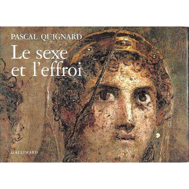 ABAO Curiosa Quignard (Pascal) - Le Sexe et l'effroi.