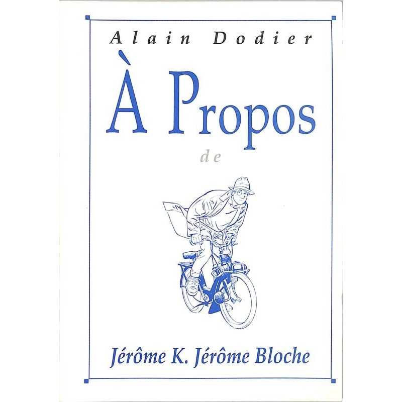 ABAO Bandes dessinées [Dodier (Alain)] A propos de Jérôme K. Jérôme Bloche.