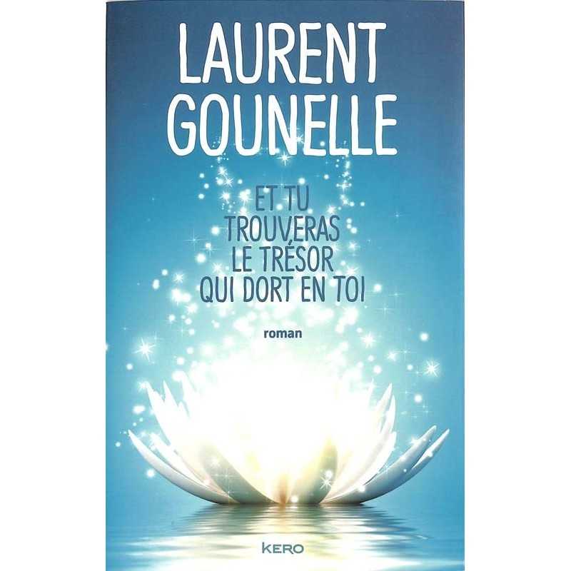 ABAO Romans Gounelle (Laurent) - Et tu trouveras le trésor qui dort en toi.