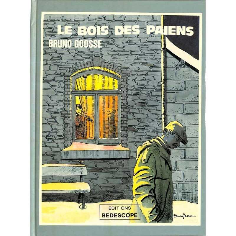 ABAO Bandes dessinées Goosse (Bruno) - Le Bois des païens + Dédicace.