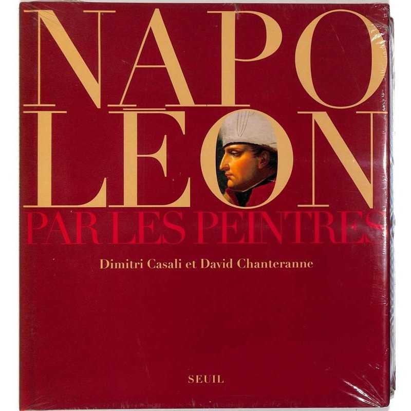 ABAO Histoire [Napoléon] Casali (Dimitri) & Chanteranne (David) - Napoléon par les peintres.