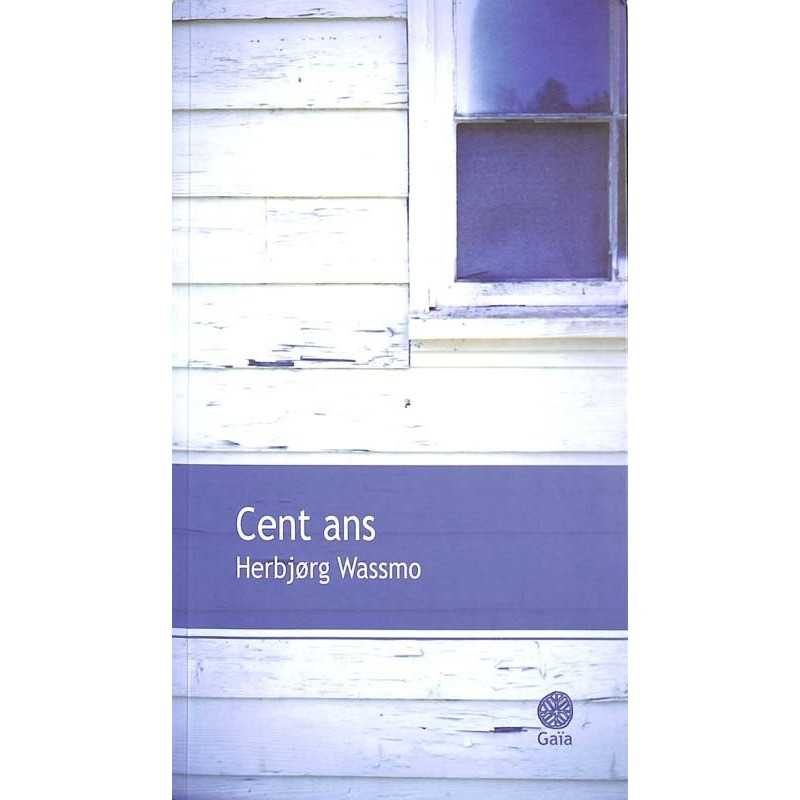 ABAO Romans Wassmo (Herbjørg) - Cent ans. ABAO Romans Wassmo (Herbjørg) - Cent ans.