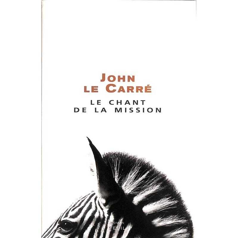 ABAO Romans Le Carré (John) - La Chant de la mission. ABAO Romans Le Carré (John) - La Chant de la mission.