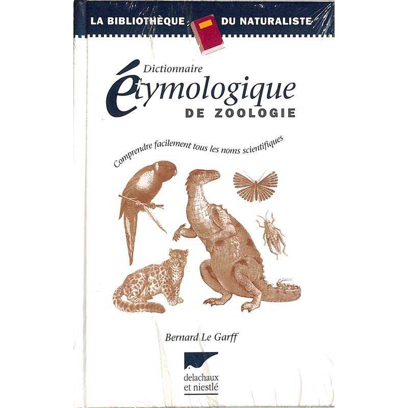 ABAO Essais Le Garff (Bernard) - Dictionnaire étymologique de zoologie.