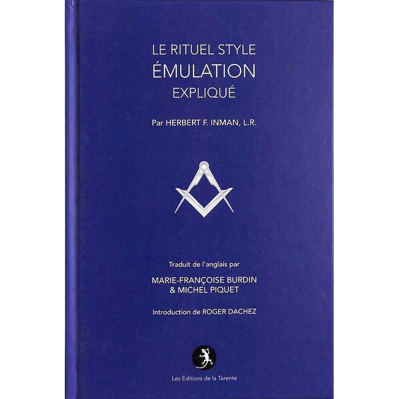 ABAO Franc-Maçonnerie Inman (Herbert F.) - Le Rituel style Émulation expliqué.