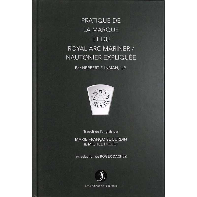 ABAO Franc-Maçonnerie Inman (Herbert F.) - Pratique de La Marque et du Royal Arc marinier/Nautonier expliquée.