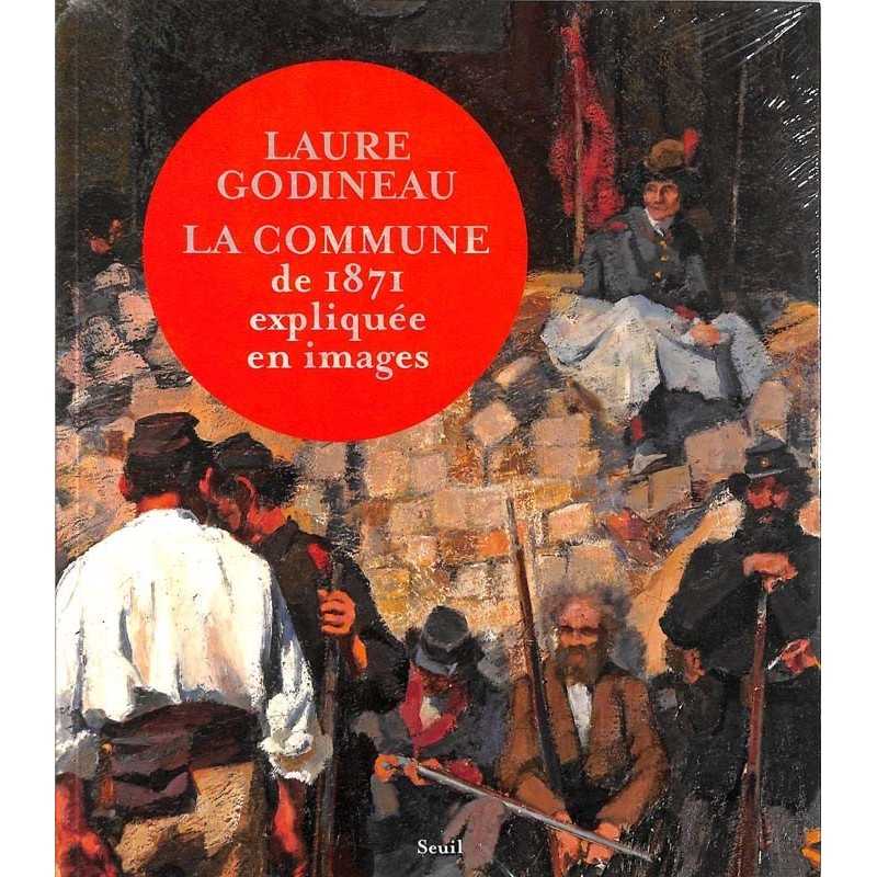 ABAO Histoire [19 s.] Godineau (Laure) - La Commune de 1871 expliquée en images.
