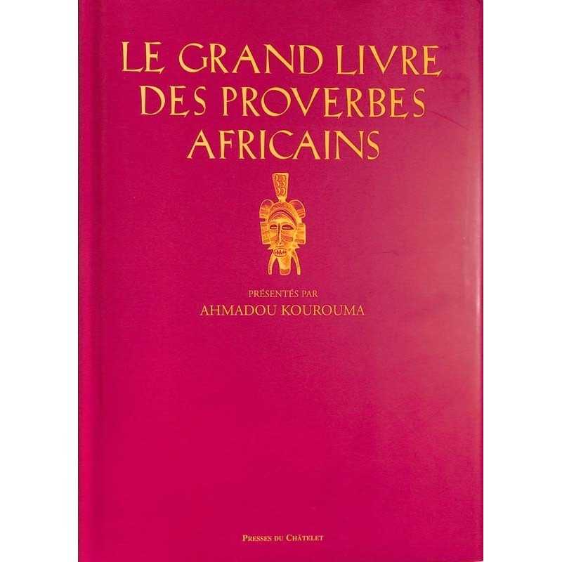 ABAO Littérature Kourouma (Ahmadou) - Le Grand Livre des proverbes africains. ABAO Littérature Kourouma (Ahmadou) - Le Grand Livre des proverbes africains.