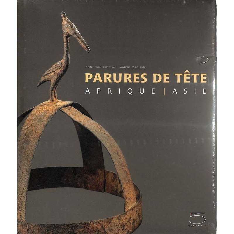 ABAO Arts premiers Van Cutsem (Anne) & Magliani (Mauro) - Parures de tête. Afrique - Asie. ABAO Arts premiers Van Cutsem (Anne) & Magliani (Mauro) - Parures de tête. Afrique - Asie.