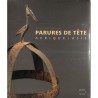 ABAO Arts premiers Van Cutsem (Anne) & Magliani (Mauro) - Parures de tête. Afrique - Asie.