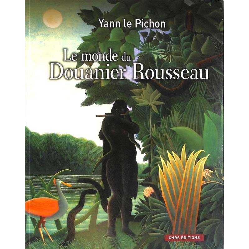 ABAO Peinture, gravure, dessin [Rousseau (Henri)] Le Pichon (Yann) - Le monde du Douanier Rousseau.