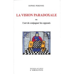 ABAO Franc-Maçonnerie Perenne (Sophie) - La Vision paradoxale.