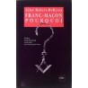 ABAO Franc-Maçonnerie Robert-DeByser (Aimé) - Franc-maçon, pourquoi ?
